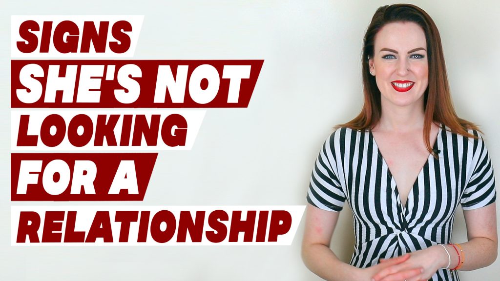Signs she's not looking for a relationship